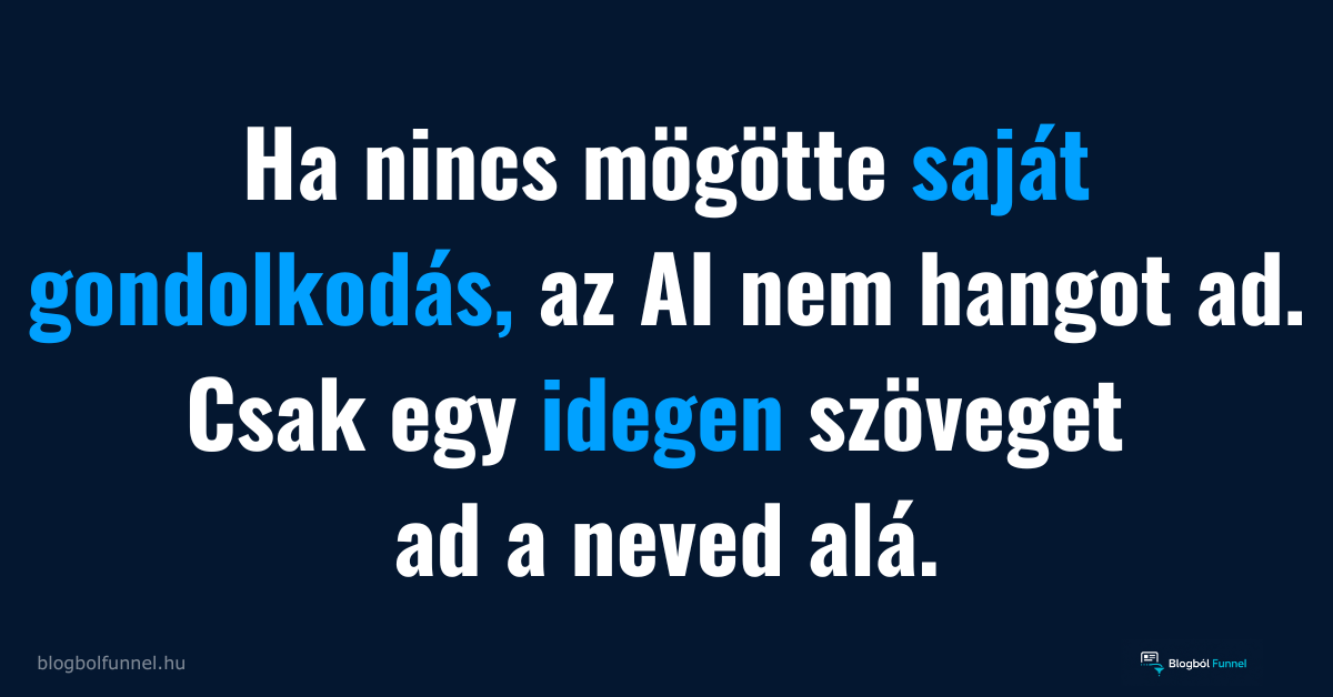 Idézetes grafika arról, hogy saját gondolkodás nélkül az AI nem hangot ad, hanem idegen szöveget ír a neved alá.